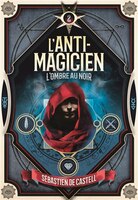 L'anti-magicien, Tome 2 : L'ombre au Noir