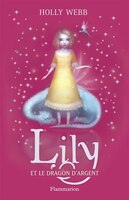 Lily et le dragon d'argent t.2