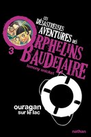 Les désastreuses aventures des orphelins Baudelaire tome 3 Ouragan sur le lac