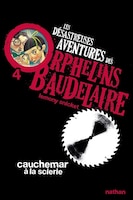 Les désastreuses aventures des orphelins Baudelaire tome 4 Cauchemar à la scierie