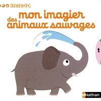 MON IMAGIER DES ANIMAUX SAUVAGES T10