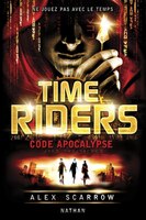 TIME RIDERS T3 -CODE APOCALYPSE