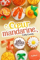 COEUR MANDARINE T3 -FILLES AU CHOCOLAT