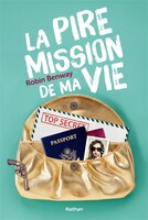 La pire mission de ma vie tome 1