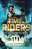 Time riders tome 7 seigneurs des mers