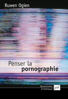 Penser la pornographie [nouvelle édition]