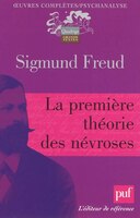 Première théorie des névroses (La) [nouvelle édition]