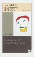 Journal de la psychanalyse de l'enfant 2016, no 02: Observation psychanalytique (L')
