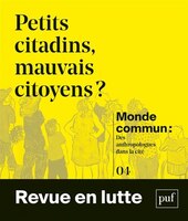 Monde commun no 04 : Petits citadins, mauvais citoyens ?: Des anthropologues dans la cité