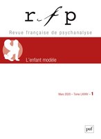 Revue française de psychanalyse, v. 84, no 01: Enfant modèle (L')