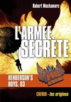 Henderson's boys tome 3 : l'armée secrète