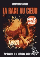 Rock war 01 la rage au coeur