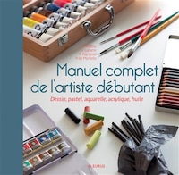 Manuel Complet De L'artiste Débutant