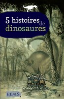 5 histoires de dinosaures