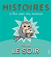 Histoires À Lire Avec Ma Maman Pour Le Soir N.e.