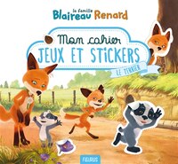 Famille Blaireau-renard: Mon Cahier Jeux Et Stickers? Le Terrier