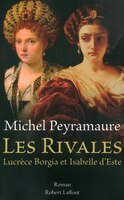 Les rivales Lucrèce Borgia et Isabelle d'Este