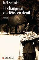 Je Changerai Vos Fetes En Deuil