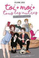 MesAmisMesAmours tome 1 toi + moi + tous les autres