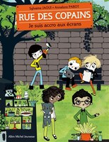 Rue des copains tome 2 je suis accro aux écrans