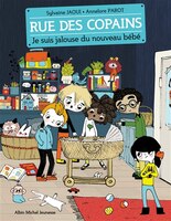 Rue des copains tome 3 Je suis jalouse du nouveau bébé