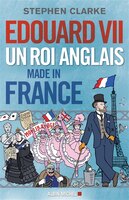 Édouard VII le roi anglais made in France
