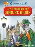 GERONIMO STILTON PRÉSENTE SHERLOCK HOLMES