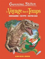 Geronimo Stilton Le voyage dans le temps Tome 1 Préhistoire, Egypte, Moyen Age