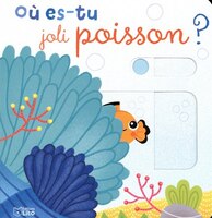 Où Es-tu Joli Poisson?