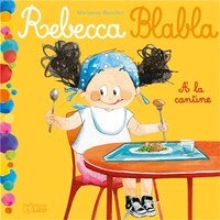 Rebecca Blabla : À La Cantine