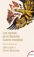 LES MYTHES DE LA SECONDE GUERRE MONDIALE