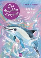Dauphins d'argent tome 2 un nouvel ami
