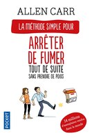 ARRETER DE FUMER TOUT DE SUITE...