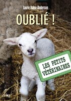 LES PETITS VETERINAIRES TOME 17 OUBLIE !