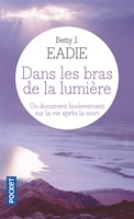 DANS LES BRAS DE LA LUMIERE -NE