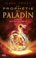 La prophétie du paladin tome 3 jeu dangereux