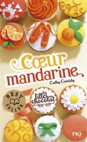 Les filles au chocolat tome 3 Coeur mandarine