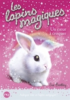 Les lapins magiques tome 1 un coeur à croquer