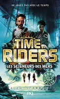 Time Riders tome 7 les seigneurs des mers