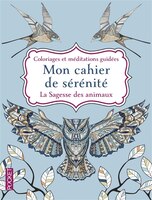 CAHIER DE SERENITE -SAGESSE DES ANIMAUX