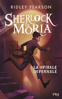 Sherlock et moria 02 spirale infernale