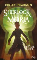 SHERLOCK ET MORIA - TOME 3 LA DERNIERE MANCHE