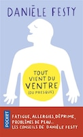 TOUT VIENT DU VENTRE (OU PRESQUE)