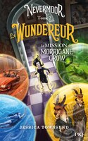 NEVERMOOR TOME 2 LA MISSION DE MORRIGANE CROW