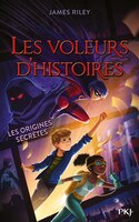 Les voleurs d'histoires Tome 3 Les origines secrètes