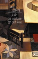 Vie qui m'entoure par Ellen Foster (La)