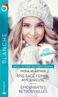UNE SAGE-FEMME AMOUREUSE - EMOUVANTES RETROUVAILLES