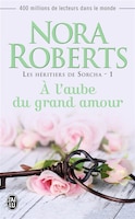 A l'aube du grand amour Les héritiers de Sorcha t1