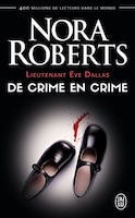 Lieutenant Eve Dallas t 38 De crime en crime