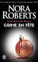 Crime en fête Lieutenant Eve Dallas t.39